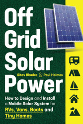 Off Grid Solar Power: How to Design and Install a Mobile Solar System