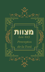 Los 613 preceptos: Las Mitzvot de la Tora(Spanish Edition)