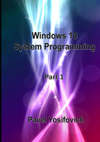 Windows 10 System Programming Part 1