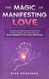 The Magic of Manifesting Love