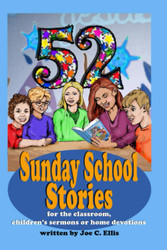 52 Sunday School Stories: For the Classroom Children's Sermons or