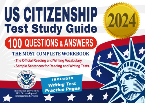 Us Citizenship Test Study Guide - 100 Questions & Answers: the Most