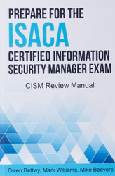 Prepare for the ISACA Certified Information Security Manager Exam: