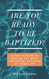 Are You Ready to Be Baptized?: A Teen's Guide to Making the Most
