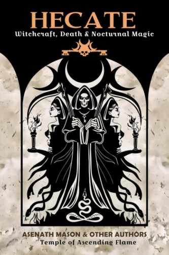 Hecate: Witchcraft Death & Nocturnal Magic