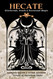 Hecate: Witchcraft Death & Nocturnal Magic