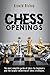 Chess openings: The Most Complete Manual To Learn The Best Chess
