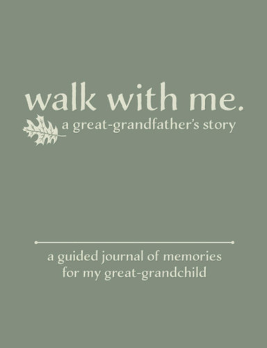 Walk With Me A Great-Grandfather's Story