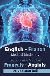 English - French Medical Dictionary Dictionnaire Medical francais -