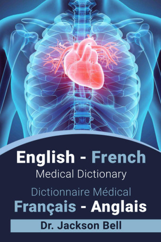 English - French Medical Dictionary Dictionnaire Medical francais -