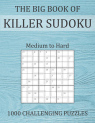 The Big Book of Killer Sudoku - Medium to Hard - 1000 Challenging