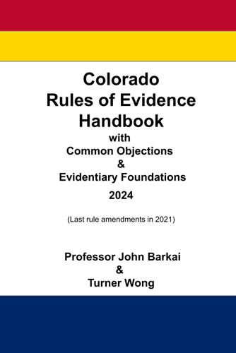 Colorado Rules of Evidence Handbook with Common Objections &