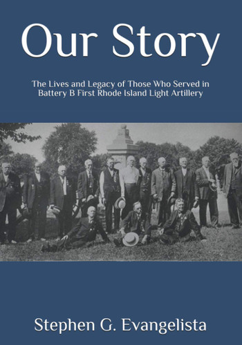 Our Story: The Lives and Legacy of Those Who Served in Battery B