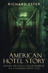 American Hotel Story: History Hauntings and Heartbreak in LA's