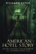 American Hotel Story: History Hauntings and Heartbreak in LA's American Hotel Story: History Hauntings and Heartbreak in LA's