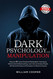 Dark Psychology and Manipulation