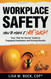Workplace Safety: How to Make It Not Suck!: Your "Not-So-Secret"