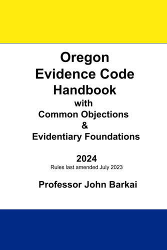 Oregon Evidence Code Handbook with Common Objections & Evidentiary