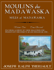 Moulins du Madawaska Tome Second: Mills of Madawaska Volume Two