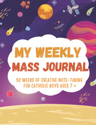 My Weekly Mass Journal 52 Weeks of Creative Note -Taking for Catholic