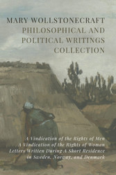 Mary Wollstonecraft Philosophical and Political Writings Collection