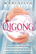 Qigong: An Essential Beginner's Guide to Developing Your Chi and