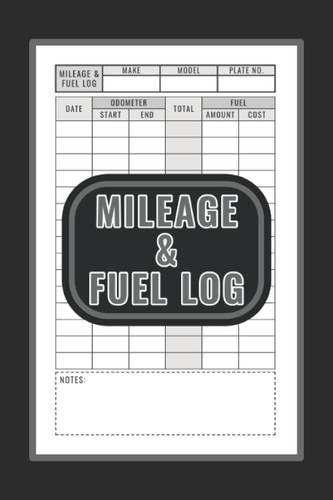 Mileage And Fuel Log Book: Basic Logbook for Recording Vehicle