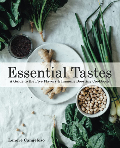 Essential Tastes: A Guide to the Five Flavors and Immune Boosting