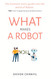 What makes a Robot tick