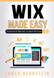 Wix Made Easy: Professional Websites Created in Minutes