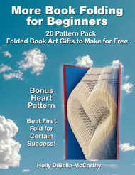 More Book Folding for Beginners 20 Pattern Pack: Folded Book Art