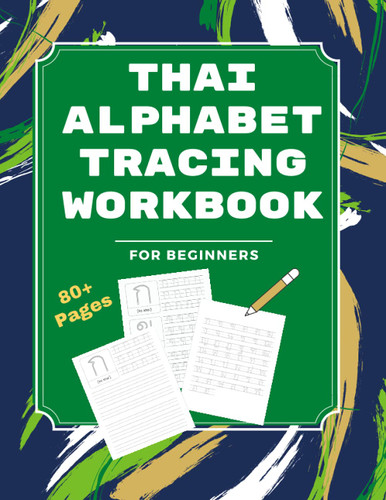 Thai Alphabet Workbook: Handwriting Practice: Learn How to Trace &