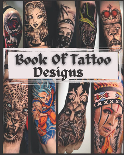 Book Of Tattoo Designs: 100 Amazing Inspiration From The Tattoo