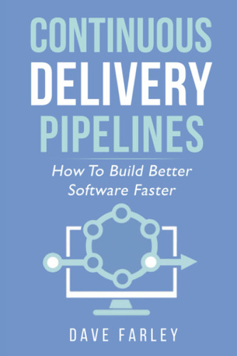 Continuous Delivery Pipelines