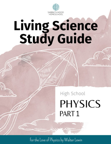 SMH High School Physics Part 1: Accompanying the book For the Love of