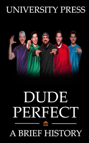 Dude Perfect Book: A Brief History of the Viral YouTube Trick Shot
