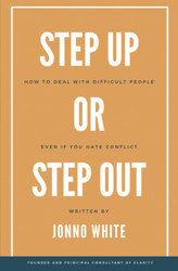 Step Up or Step Out: How to Deal with Difficult People Even If You
