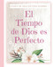 El Tiempo de Dios es Perfecto Diario de Oracion Para Mujeres