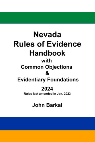 Nevada Rules of Evidence Handbook with Common Objections & Nevada Rules of Evidence Handbook with Common Objections &