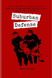 Suburban Defense: A cop's guide to protecting your home and