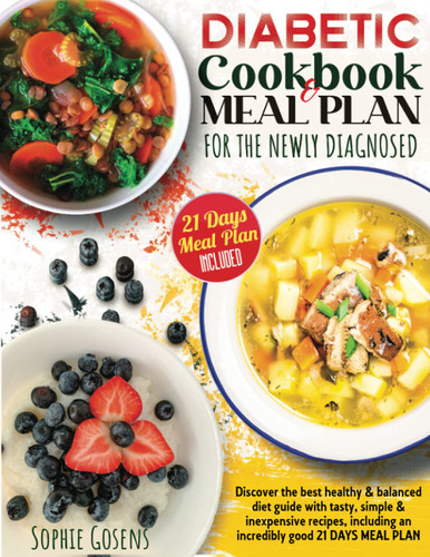 Diabetic Cookbook And Meal Plan For The Newly Diagnosed