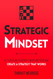 Strategic Mindset: A 7-Day Plan to Identify What Matters and Create a