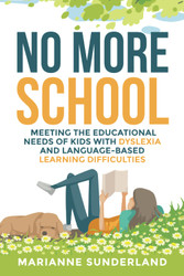 No More School: Meeting the Educational Needs of Kids With Dyslexia