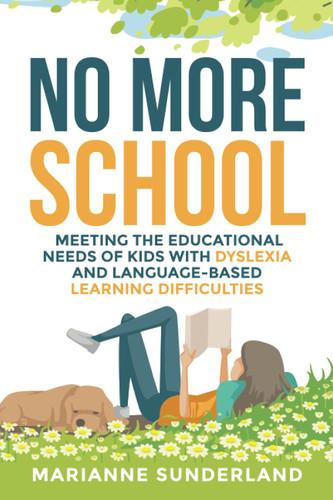 No More School: Meeting the Educational Needs of Kids With Dyslexia