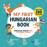 My First Hungarian Book. Hungarian-English Book for Bilingual Children