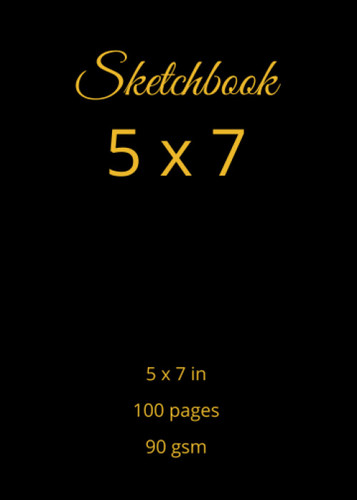 5x7 Sketchbook: 5 x 7 inches 100 pages 90 gsm 5x7 Sketchbook 5 x 7