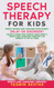 Speech Therapy for Kids