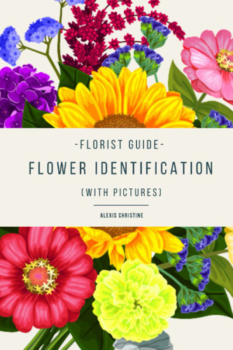 Florist Guide Flower Identification: Learn 100+ NEW FLOWERS