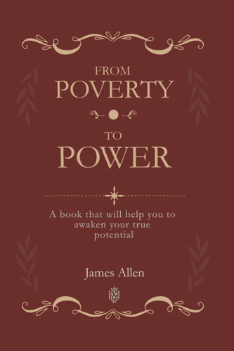 From Poverty To Power: A book that will help you to awaken your true