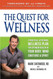 Quest for Wellness: A Practical & Personal Wellness Plan For Optimum